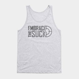 embrace the suck Tank Top